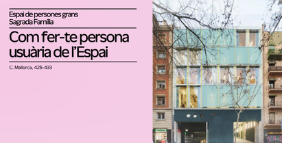 Com fer-te persona usuària del nou Espai de Persones Grans Sagrada Família