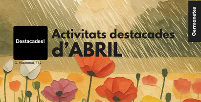 Activitats destacades d’ABRIL!