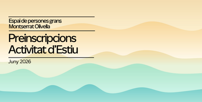Preinscripcions i Programació Estiu 2026 – Montserrat Olivella