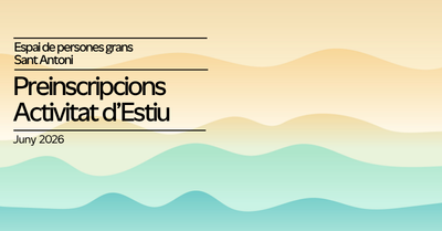 Preinscripcions i programació Estiu 2026 – Espai Sant Antoni